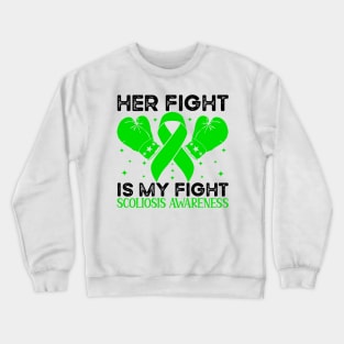 Her Fight is My Fight Scoliosis Awareness Crewneck Sweatshirt